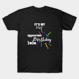 May Birthday Quarantined 2020 T-Shirt